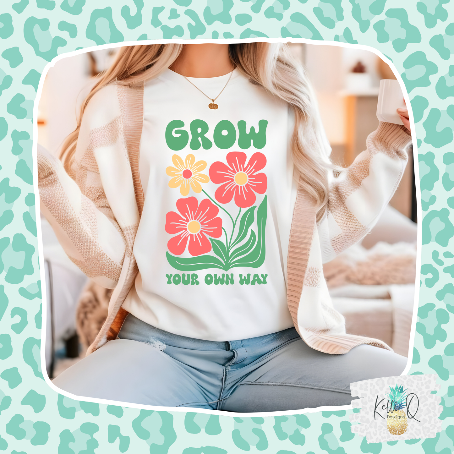 Grow Your Own Way - Floral