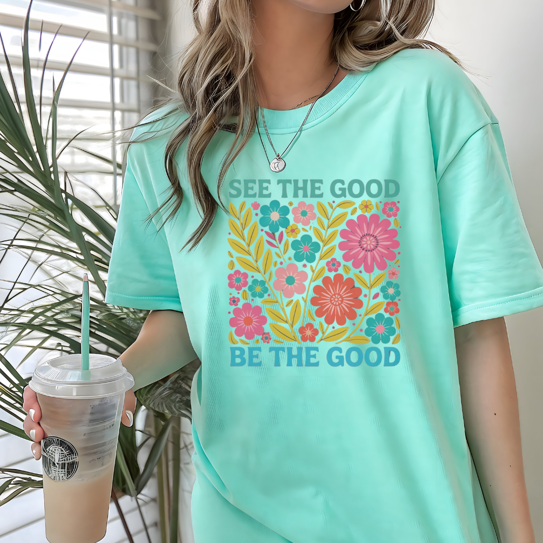 See The Good - Be The Good
