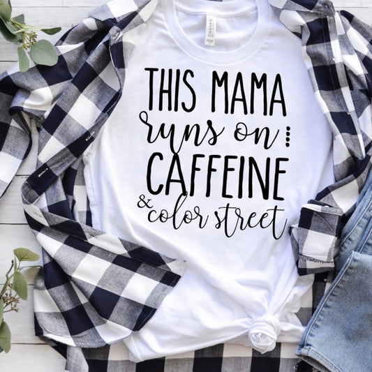 This Mama runs on caffeine & Color Street