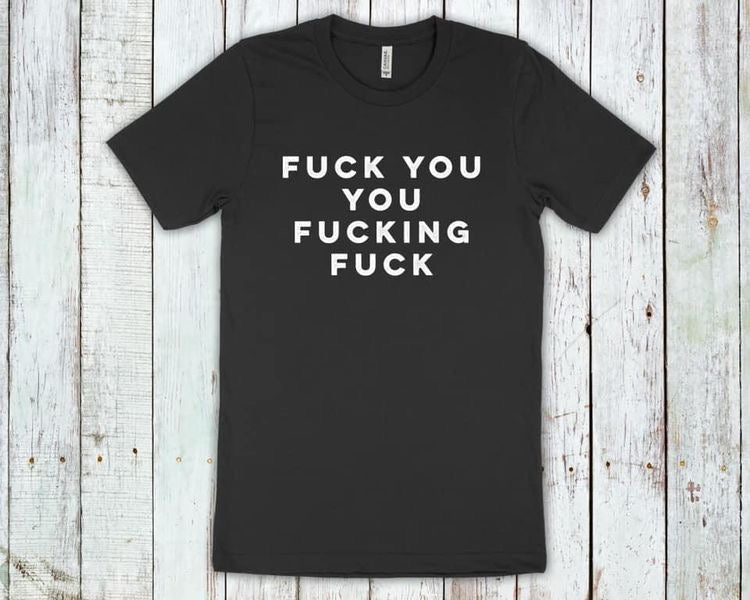Fuck you you fucking fuck