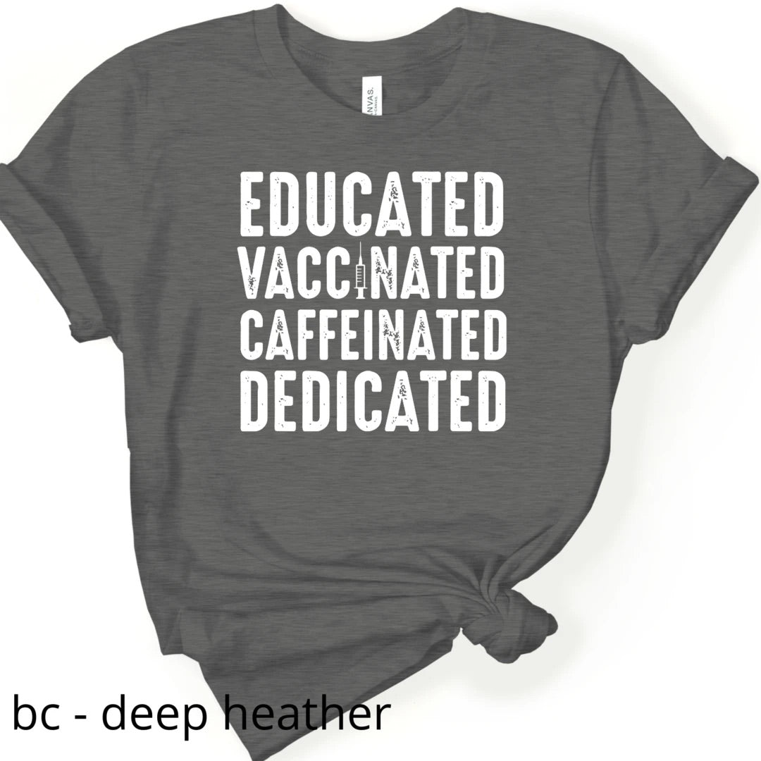 Educated Vaccinated Caffeinated Dedicated