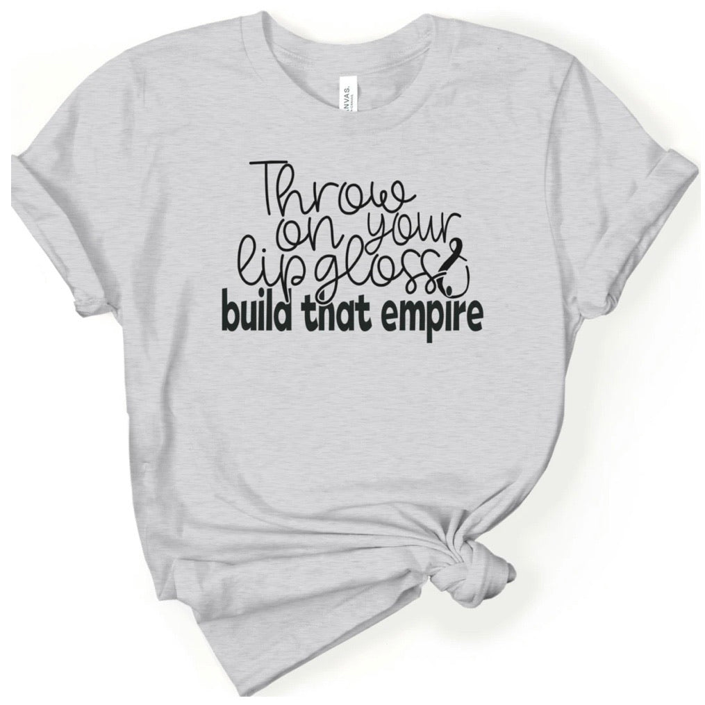 Throw on some lipgloss & build that Empire