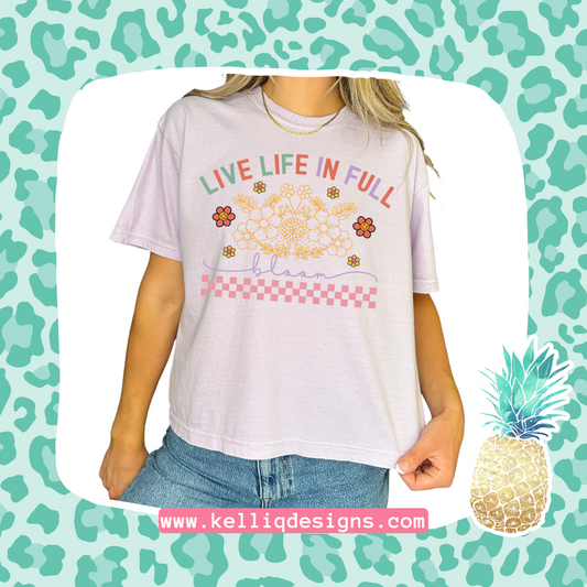 Live Life In Full Bloom