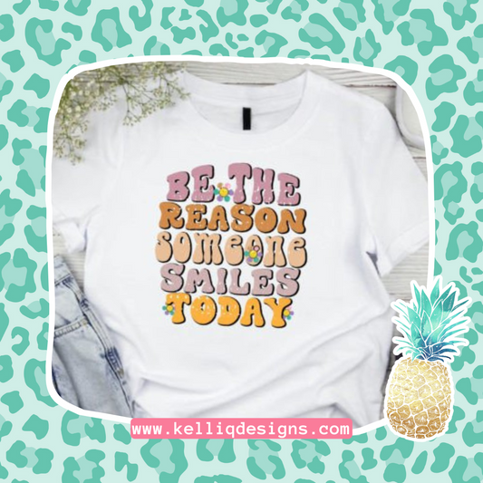 Be The Reason Someone Smiles Today