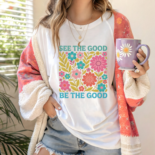 See The Good - Be The Good