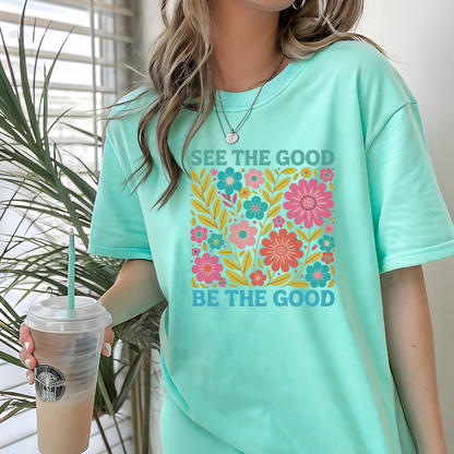 See The Good - Be The Good