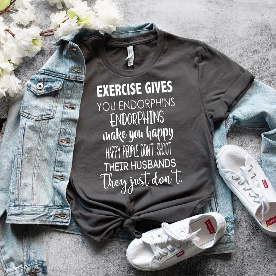 Exercise gives endorphins