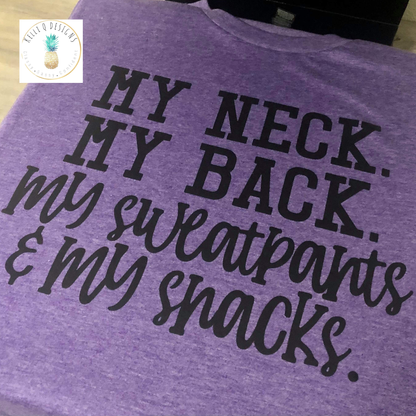 My Neck My Back My Sweatpants & My Snacks