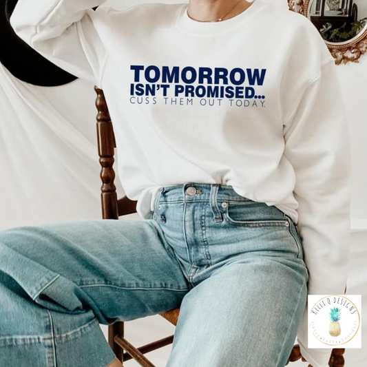 Tomorrow isn’t promised… cuss them out today