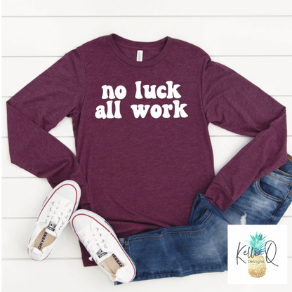 no luck all work