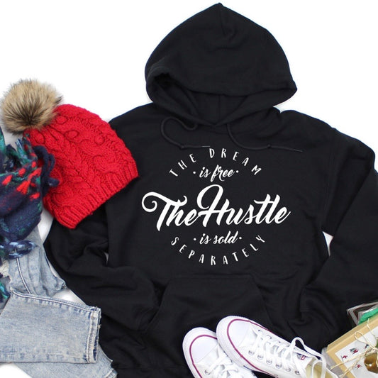 The dream is free the Hustle is sold separately