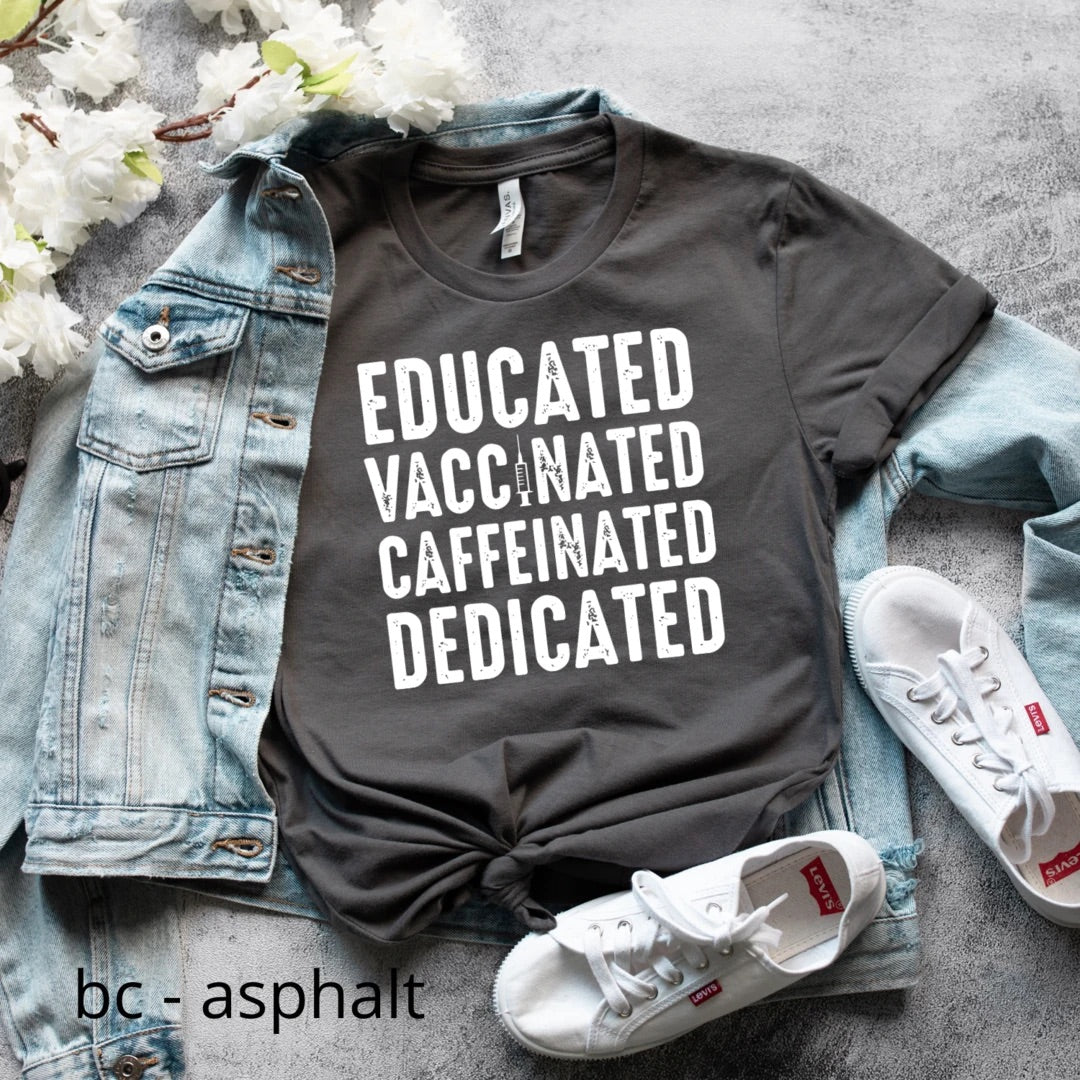 Educated Vaccinated Caffeinated Dedicated
