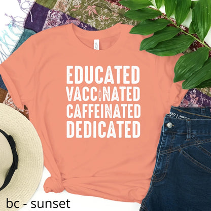 Educated Vaccinated Caffeinated Dedicated