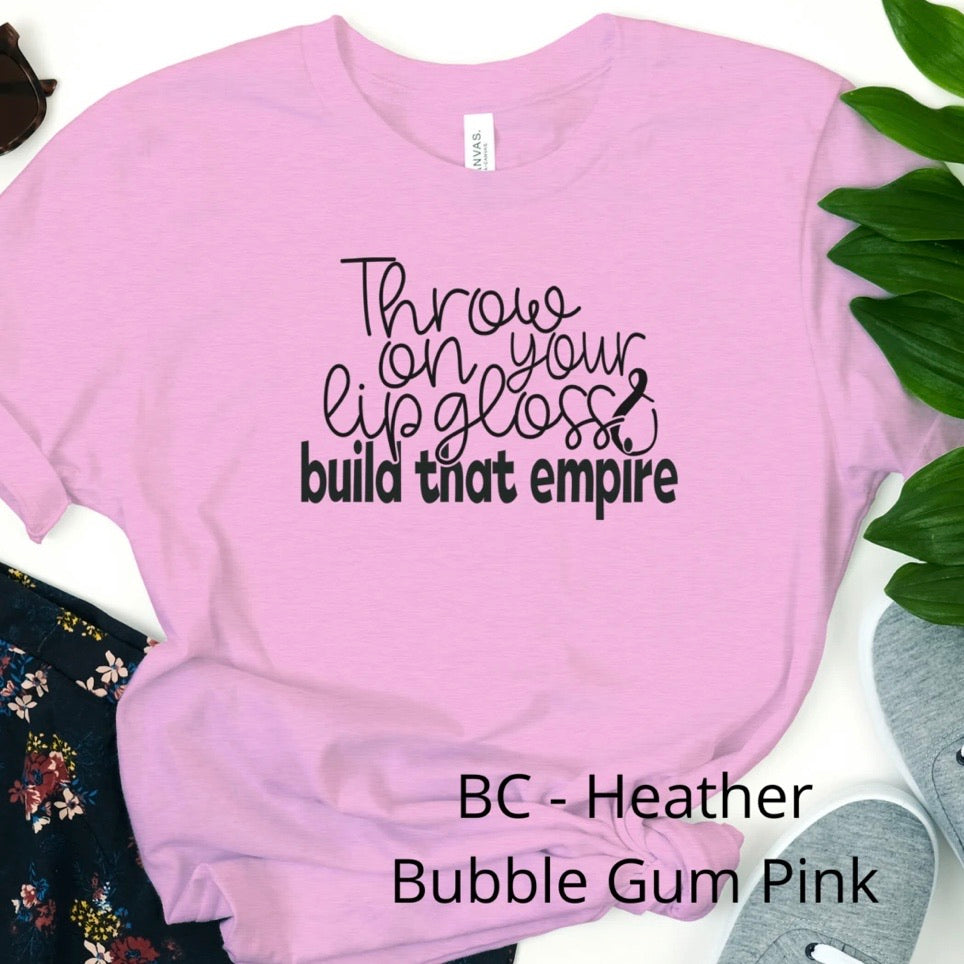 Throw on some lipgloss & build that Empire