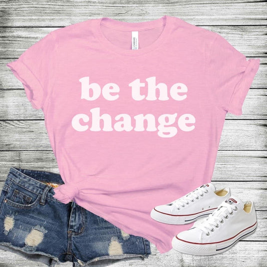 be the change
