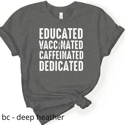 Educated Vaccinated Caffeinated Dedicated